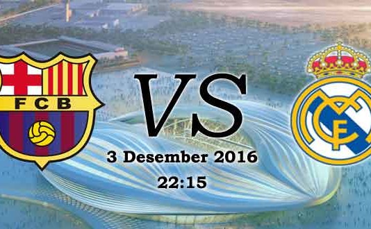 Prediksi Barcelona vs Real Madrid 3 Desember 2016